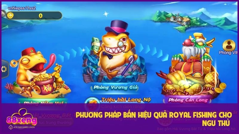 Royal Fishing - Siêu Phẩm Khó Bỏ Qua Khi Săn Thưởng 3 Ba cách bắn gia tăng chiến thắng trong tựa game này
