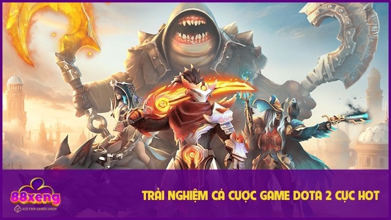 Cược E-sports - Sân Chơi Cá Cược Đỉnh Nhất Thị Trường 3 Trải nghiệm cá cược game Dota 2 cực hot
