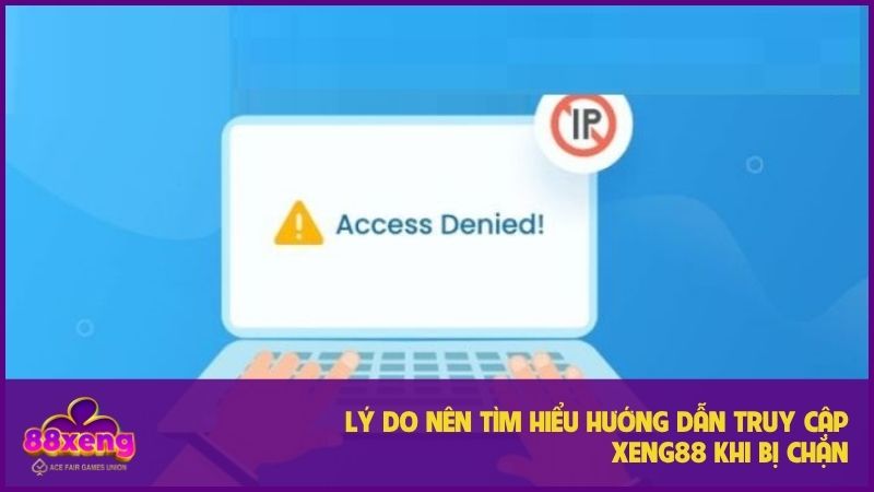 Hướng Dẫn Truy Cập Xeng88 Khi Bị Chặn An Toàn, Hiệu Quả 1 Biết hướng dẫn truy cập XENG88 khi bị chặn sẽ giúp bạn rất nhiều
