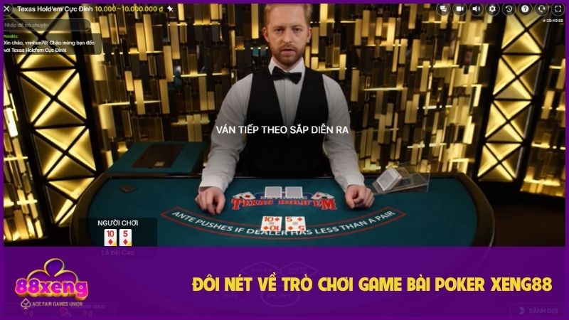 Poker XENG88 - Tựa Game Đỉnh Cao Và Lợi Ích Khó Bỏ Qua 1 Poker XENG88 và những điều cần biết