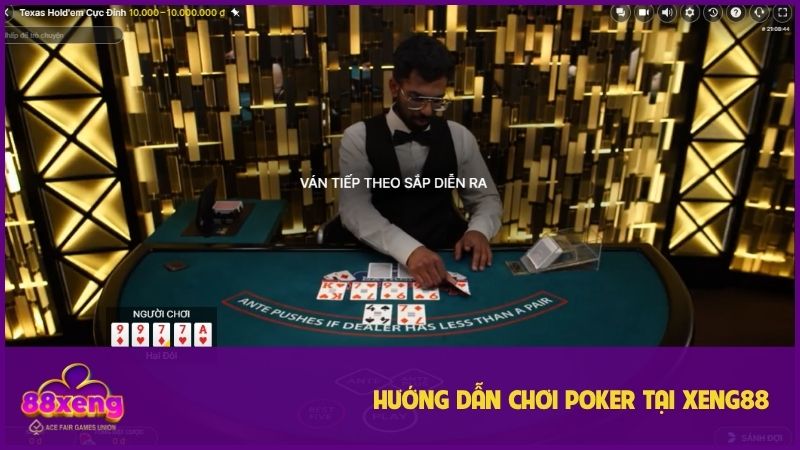 Poker XENG88 - Tựa Game Đỉnh Cao Và Lợi Ích Khó Bỏ Qua 2 Hướng dẫn chơi Poker với quy định cơ bản